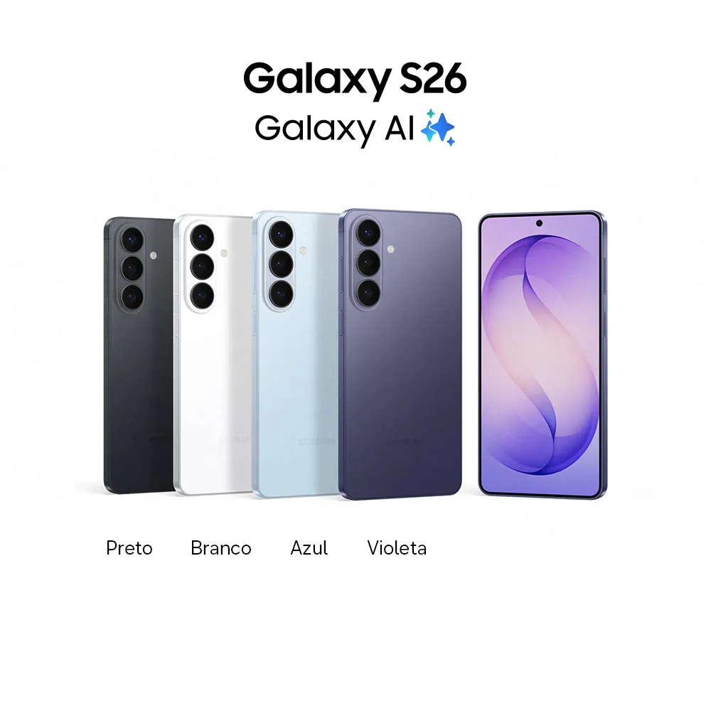 Samsung Galaxy S26, S26+ e S26 Ultra — Tudo que você precisa saber e Onde comprar! Samsung Galaxy S26